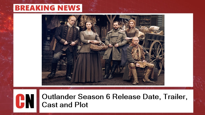 Outlander Season 6 Release Date, Trailer, Cast and Plot
