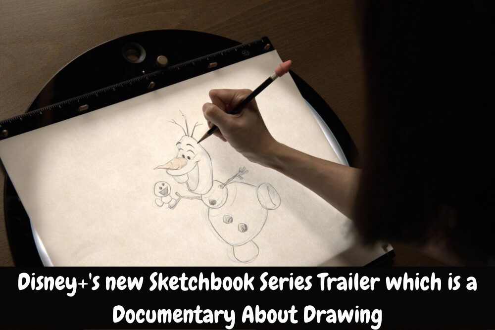 Disney+'s new Sketchbook Series Trailer which is a Documentary About Drawing