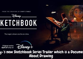 Disney+'s New Sketchbook Series Trailer, A Documentary About Drawing