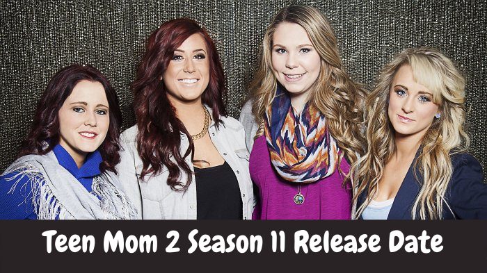 Teen Mom 2 Season 11 Release Date