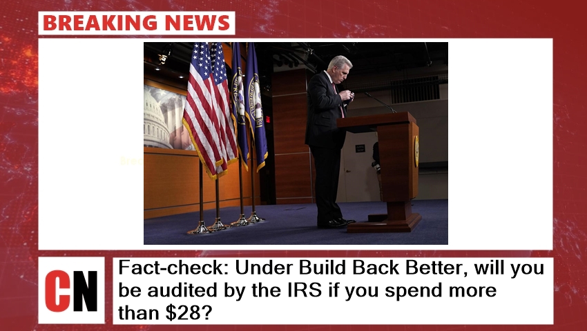 Fact-check: Under Build Back Better, will you be audited by the IRS if you spend more than $28?