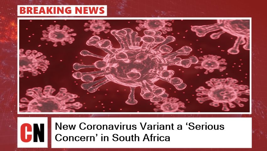 New Coronavirus Variant a ‘Serious Concern’ in South Africa