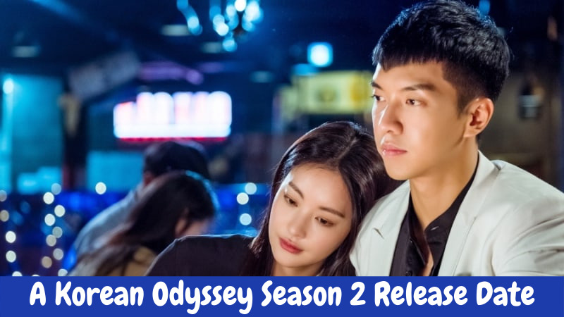 A Korean Odyssey Season 2 Release Date
