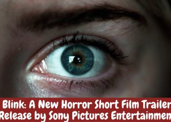 Blink: A New Horror Short Film Trailer Release by Sony Pictures Entertainment