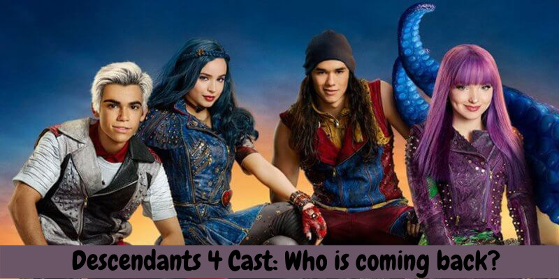 Descendants 4 Cast: Who is coming back?