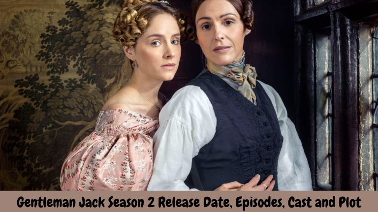 Gentleman Jack Season 2 Release Date, Episodes, Cast and Plot