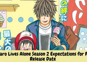 Kotaro Lives Alone Season 2 Expectations for Plot, Release Date