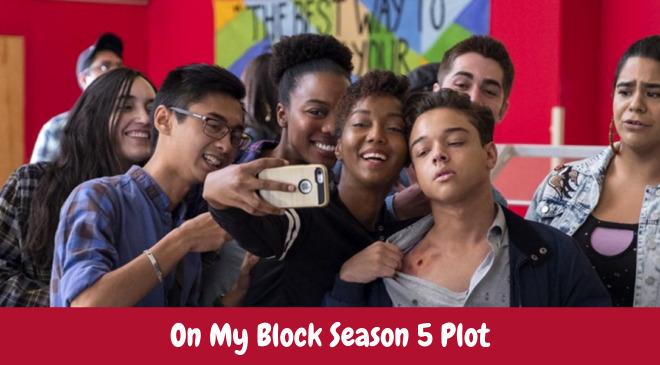 On My Block Season 5 Plot