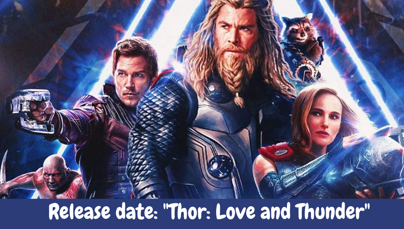 Release date: "Thor: Love and Thunder"