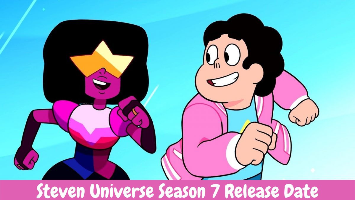 Steven Universe Season 7 Release Date