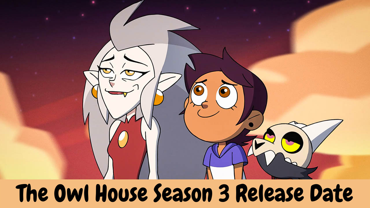 The Owl House Season 3 Release Date
