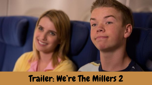 Trailer: We’re The Millers 2