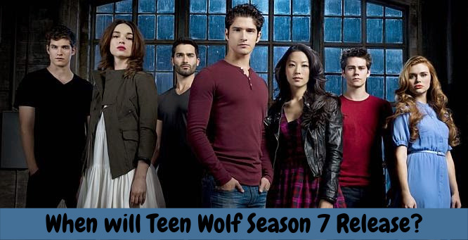 When will Teen Wolf Season 7 Release?