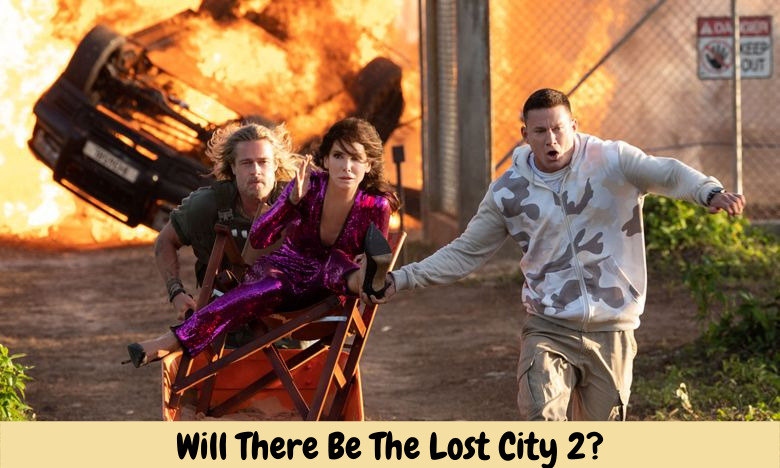 Will There Be The Lost City 2?
