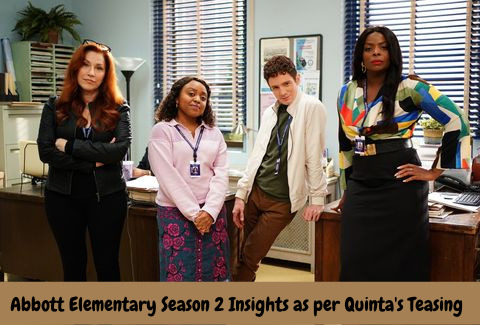 Abbott Elementary Season 2 Insights as per Quinta's Teasing