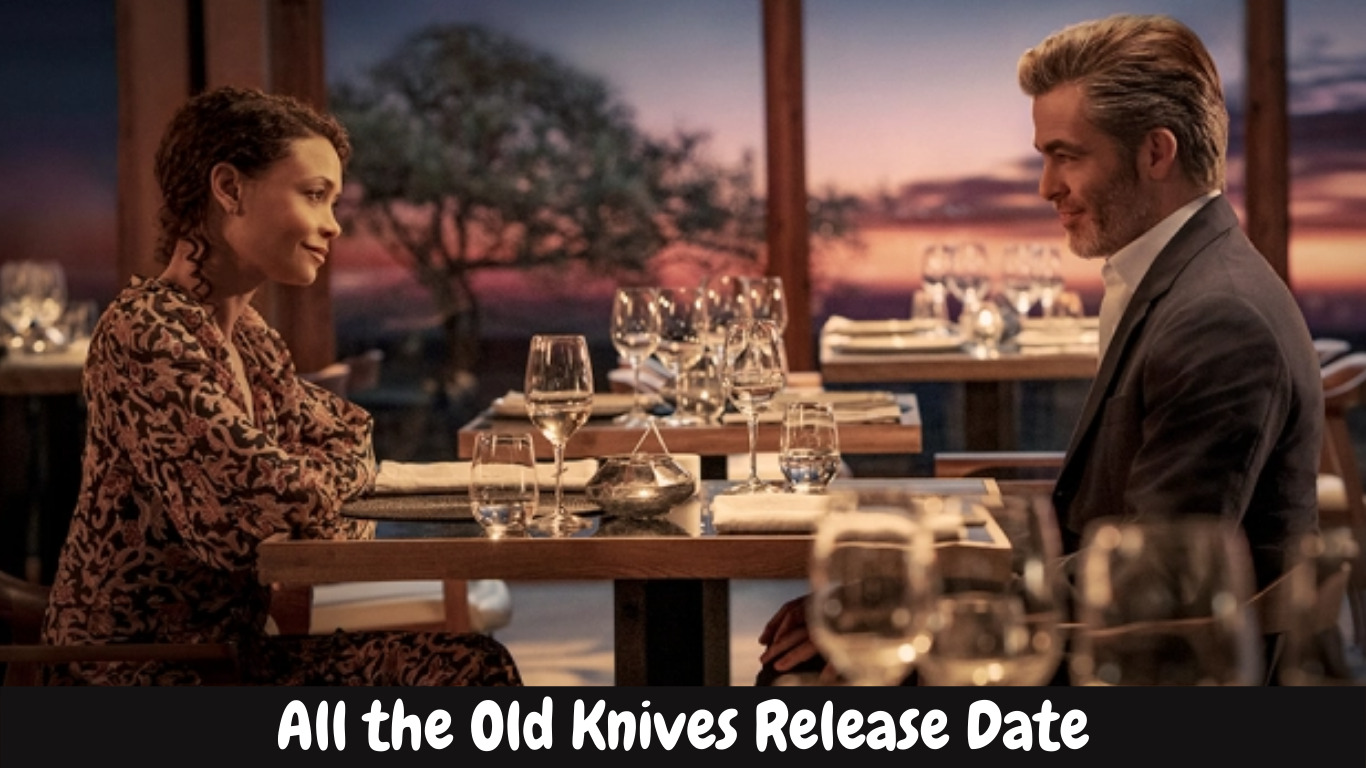All the Old Knives Release Date