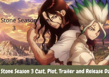 Dr Stone Season 3 Cast, Plot, Trailer and Release Date