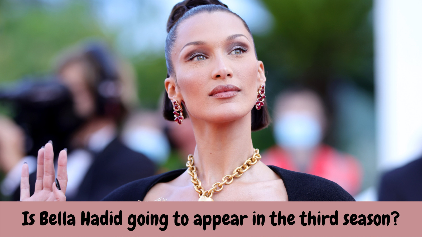 Is Bella Hadid going to appear in the third season?