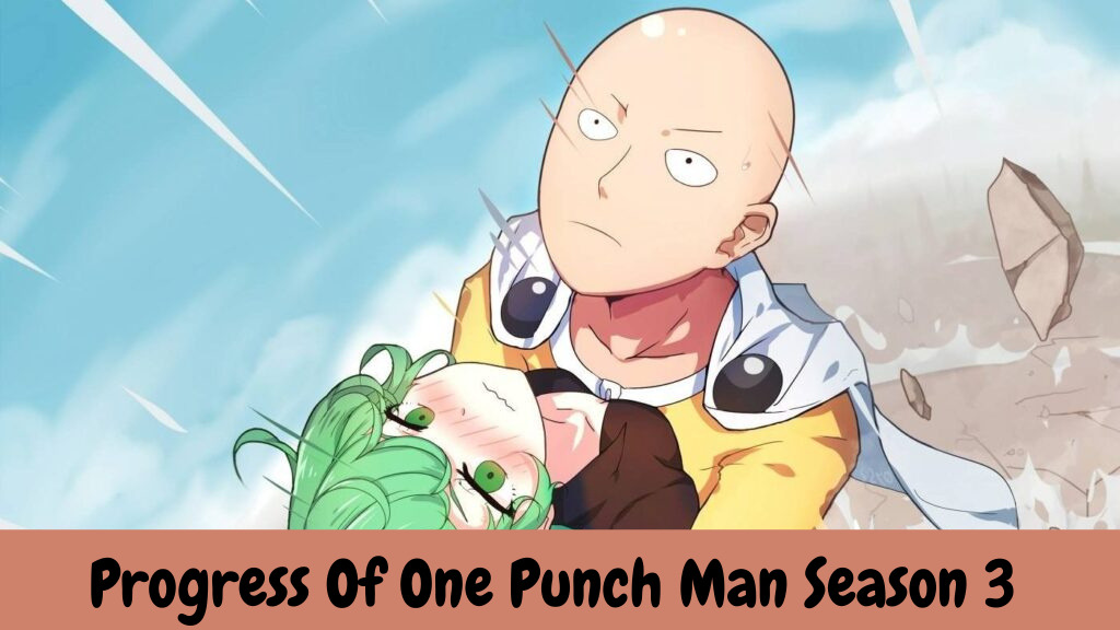 Progress Of One Punch Man Season 3 