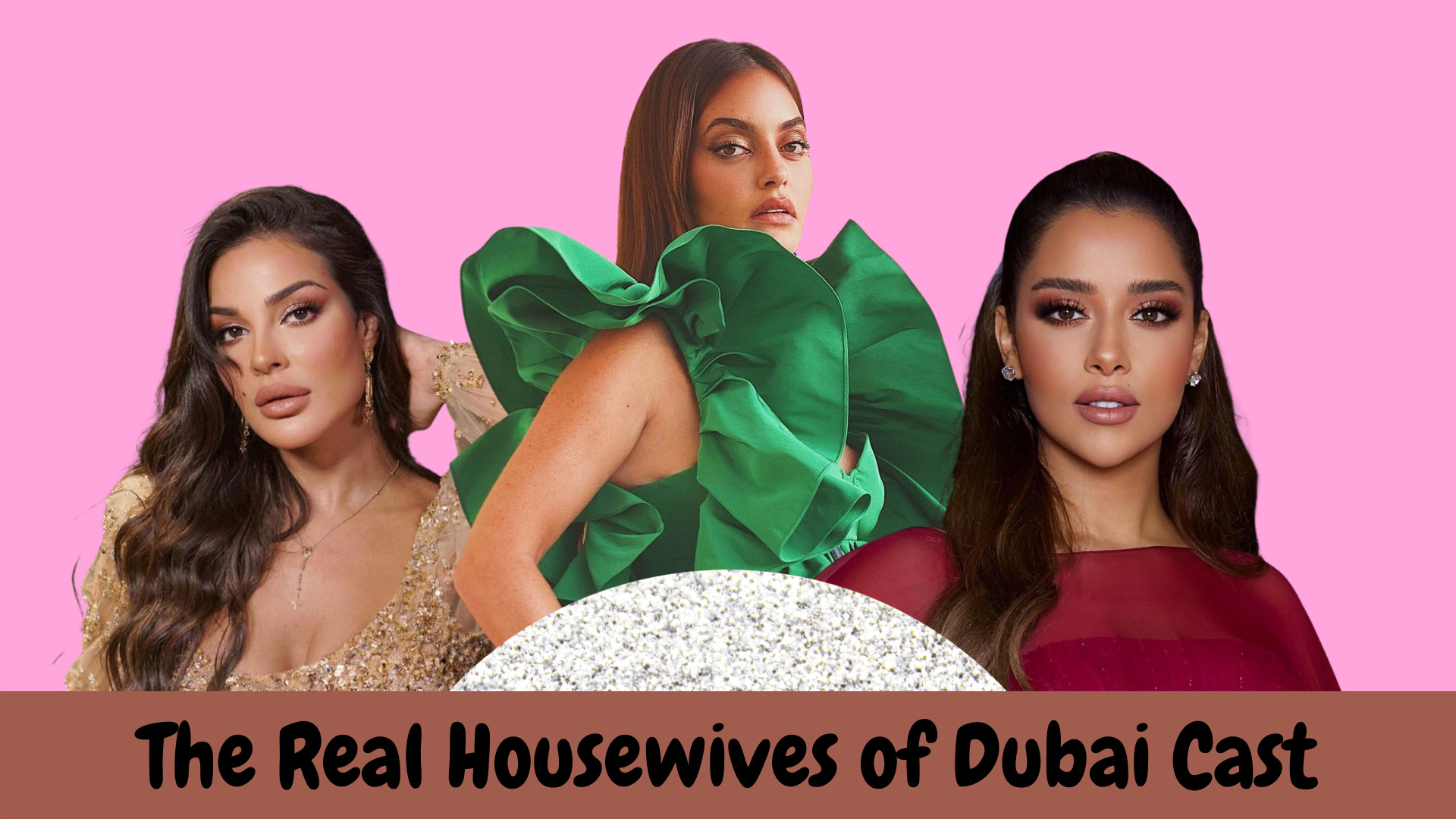 The Real Housewives of Dubai Cast