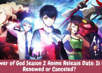 Tower of God Season 2 Anime Release Date: Is it Renewed or Canceled?