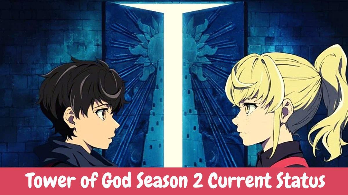 Tower of God Season 2 Current Status