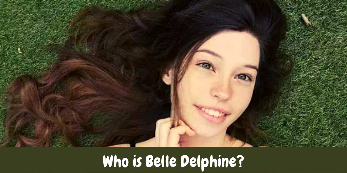Who is Belle Delphine?