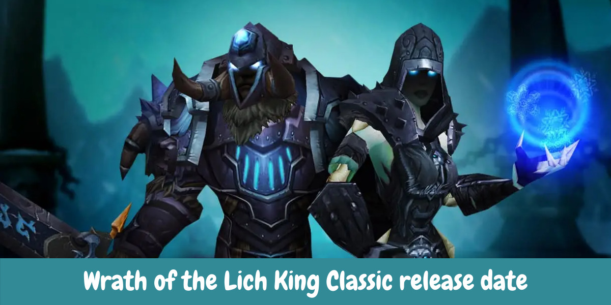 Wrath of the Lich King Classic release date