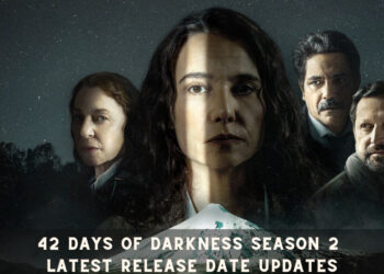 42 Days Of Darkness Season 2 Latest Release Date Updates