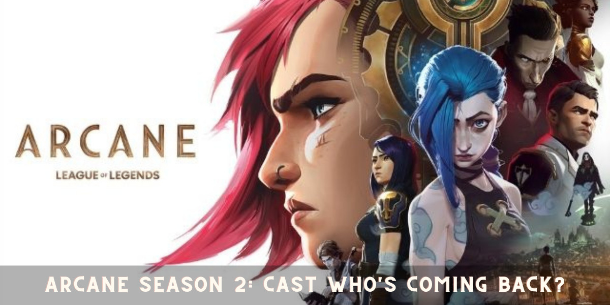 Arcane Season 2: Cast Who's Coming Back?