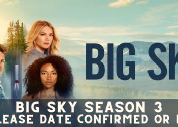 Big Sky Season 3 Release Date confirmed or not?