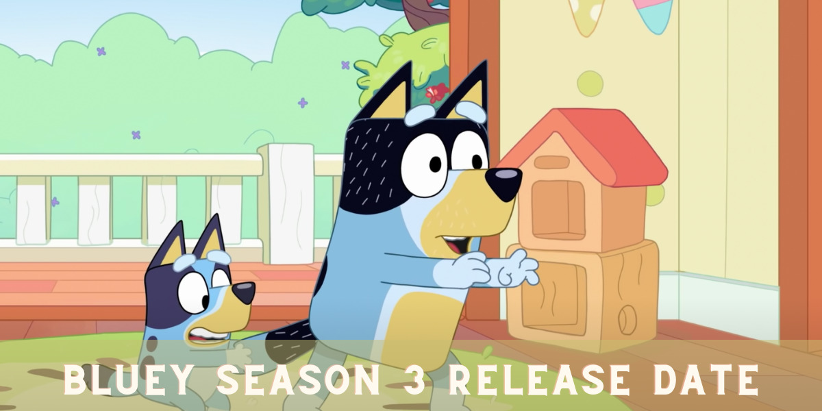 Bluey Season 3 Release Date