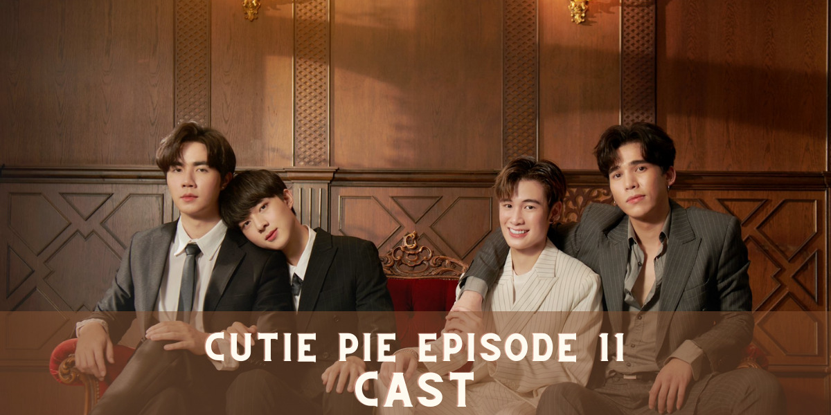 Cutie Pie Episode 11 Cast