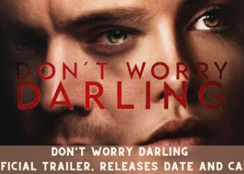 Don't Worry Darling Official Trailer, Releases Date and Cast