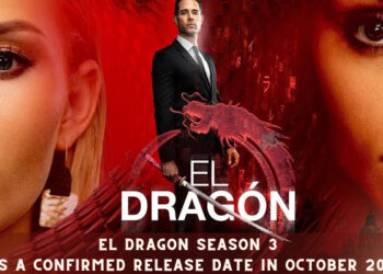 El Dragon Season 3 Has a Confirmed Release Date in October 2022