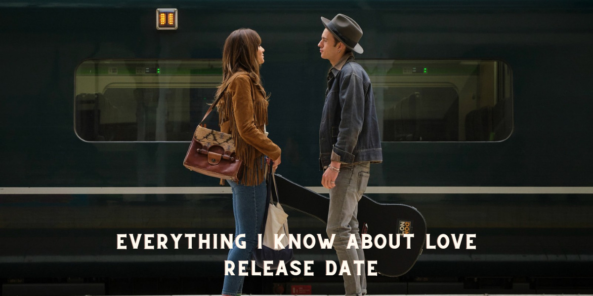 Everything I Know About Love Release Date