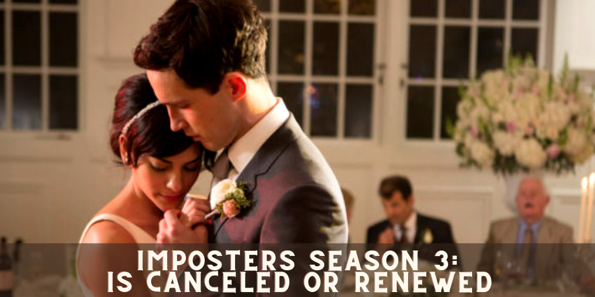 Imposters Season 3: Is Canceled Or Renewed