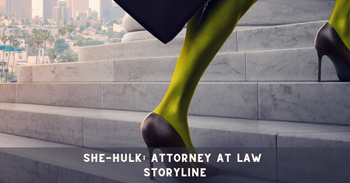 She-Hulk: Attorney at Law Storyline