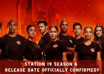 Station 19 Season 6 Release Date Officially Confirmed?