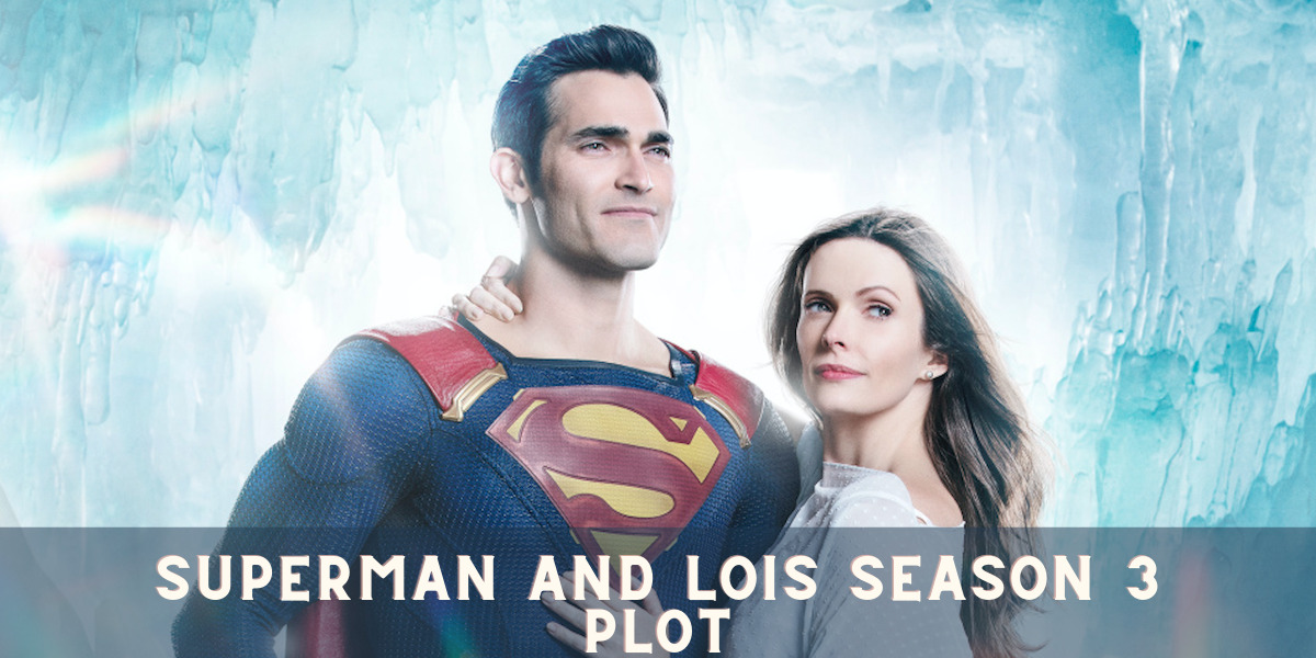 Superman and Lois season 3 Plot 