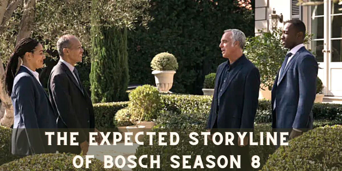 The Expected Storyline of Bosch Season 8