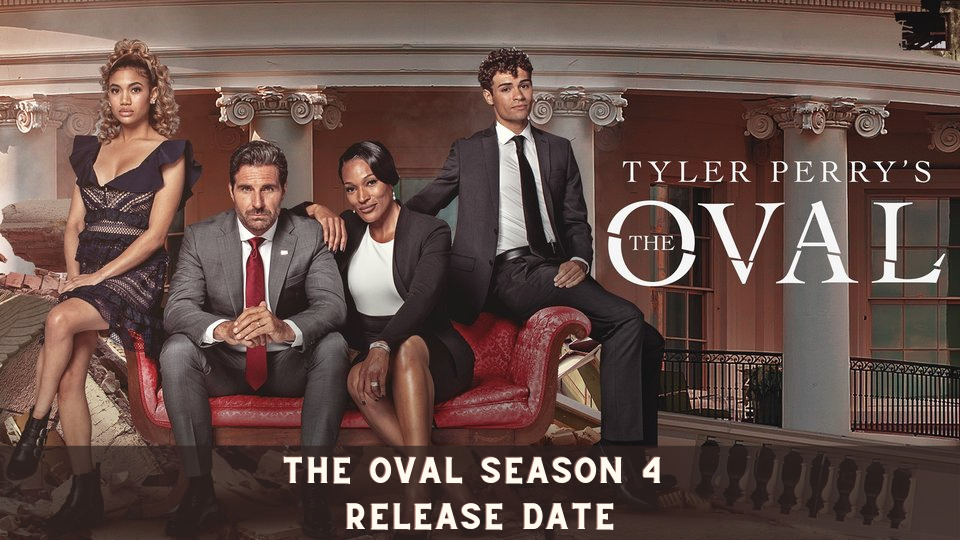The Oval Season 4 Release Date