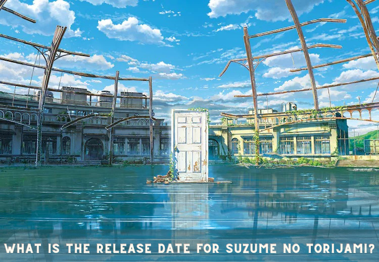 What is the Release Date for Suzume no Torijami?