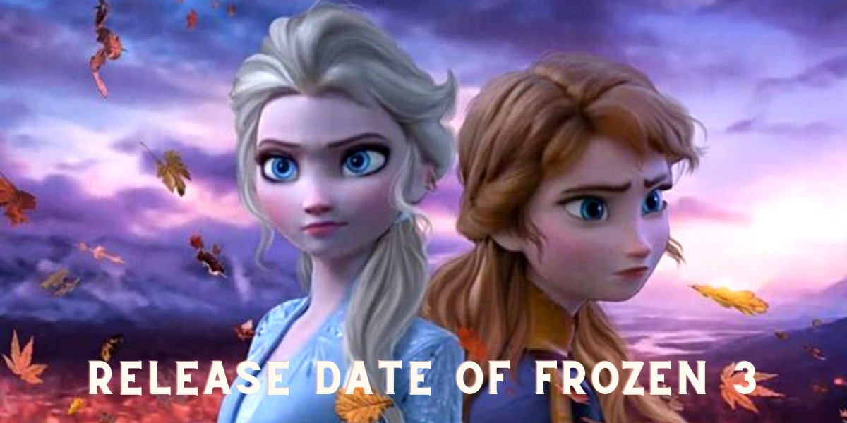 Release Date of Frozen 3 
