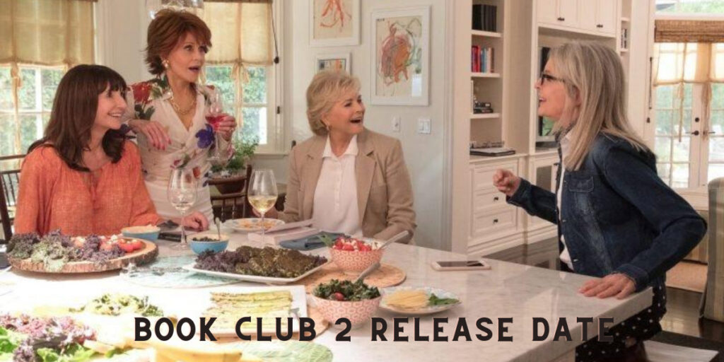 Book Club 2 The Next chapter Release Date, Cast, Plot, Trailer and