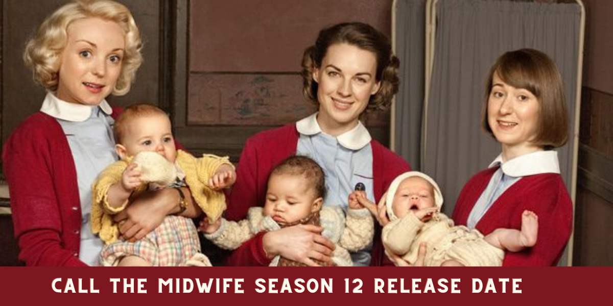 Call The Midwife Season 12 Release Date 