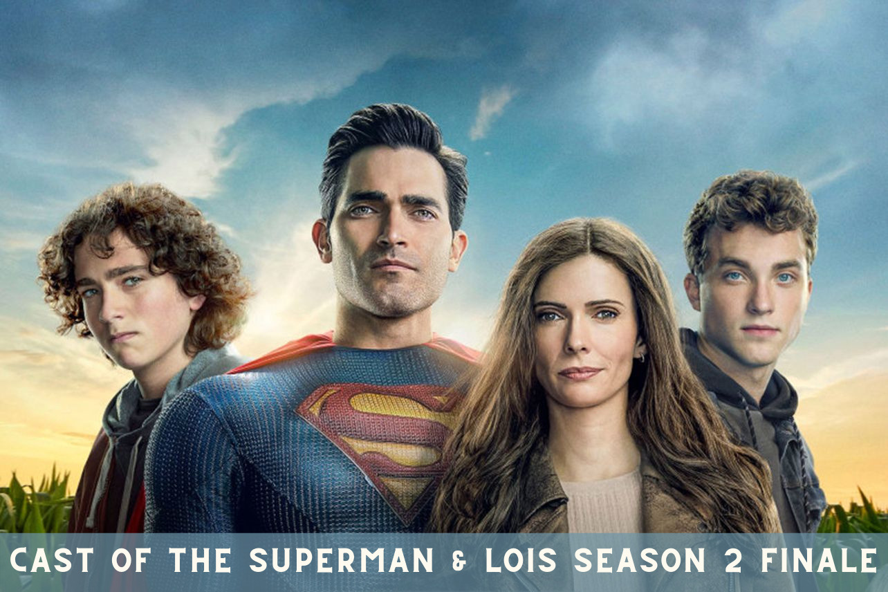 Cast of the Superman & Lois Season 2 Finale
