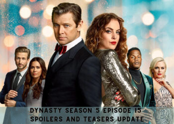 Dynasty Season 5 Episode 15 Spoilers and Teasers Update