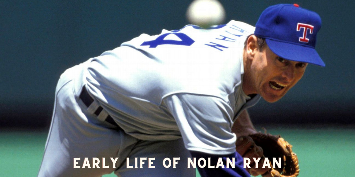 Early Life Of Nolan Ryan