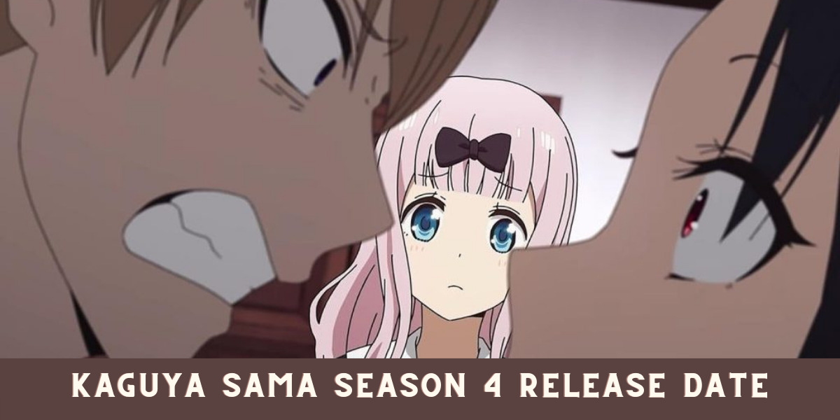 Kaguya Sama Season 4 Release Date
